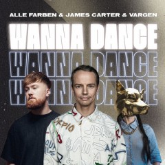 Wanna Dance - Alle Farben feat. James Carter & VARGEN