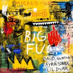 Big FU - David Guetta & Ayra Starr & Lil Durk