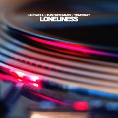Loneliness - Hardwell, DJs From Mars & Tomcraft