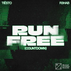 Run Free (Countdown) - Tiesto & R3HAB