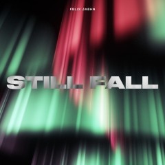 Still Fall - Felix Jaehn