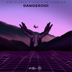 Dangerous - Don Diablo & Paolo Pellegrino