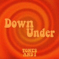 Down Under - Tones And I