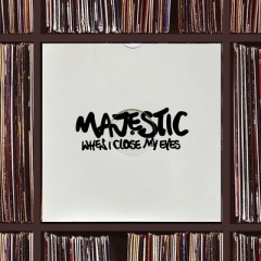 When I Close My Eyes - Majestic