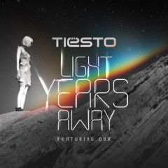 Light Years Away - Tiesto feat. DBX