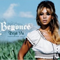 Deja Vu - Beyonce Knowles feat. Jay-Z