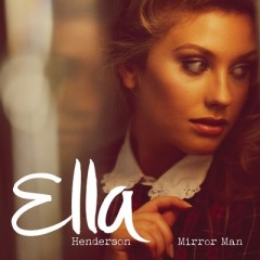 Mirror Man - Ella Henderson
