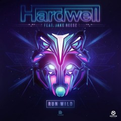 Run Wild - Hardwell feat. Jake Reese