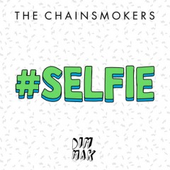 #Selfie - Chainsmokers