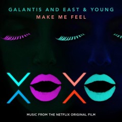 Make Me Feel - Galantis & East Young