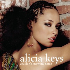 You Don't Know My Name - Alicia Keys