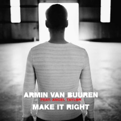 Make It Right - Armin Van Buuren feat. Angel Taylor