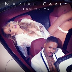 I Don't - Mariah Carey feat. Yg