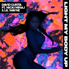 Light My Body Up - David Guetta feat. Nicki Minaj & Lil Wayne
