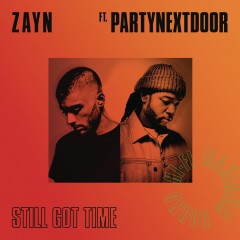 Still Got Time - Zayn feat. Partynextdoor