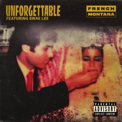 Unforgettable - French Montana feat. Swae Lee