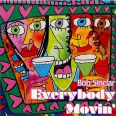 Everybody Movin' - Bob Sinclar feat. Ron Carroll