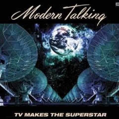 Tv Makes The Superstar - Modern Talking