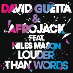 Louder Than Words - David Guetta & Afrojack feat. Niles Mason
