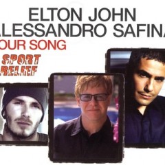 Your Song - Elton John & Alessandro Safina