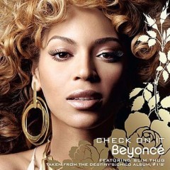 Check On It - Beyonce Knowles feat. Slim Thug
