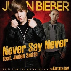 Never Say Never - Justin Bieber feat. Jaden Smith