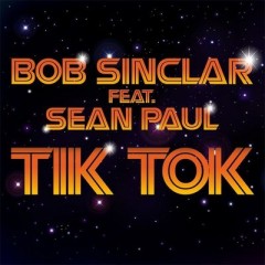 Tik Tok - Bob Sinclar feat. Sean Paul