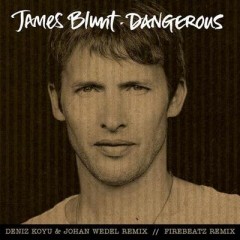 Dangerous - James Blunt