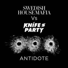 Antidote - Swedish House Mafia vs Knife Party