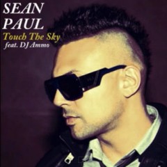 Touch The Sky - Sean Paul feat. Dj Ammo