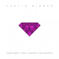 Confident - Justin Bieber feat. Chance The Rapper