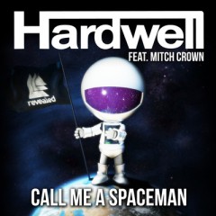 Call Me A Spaceman - Hardwell feat. Mitch Crown
