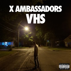 Low Life - X Ambassadors feat. Jamie N Commons