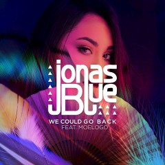 We Could Go Back - Jonas Blue feat. Moelogo