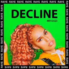 Decline - Raye feat. Mr Eazi
