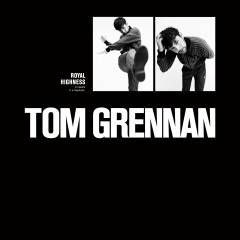 Royal Highness - Tom Grennan