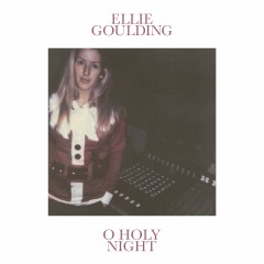 O Holy Night - Ellie Goulding